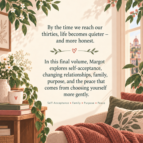 Inside Margot 30–40 — Coming Home to Myself